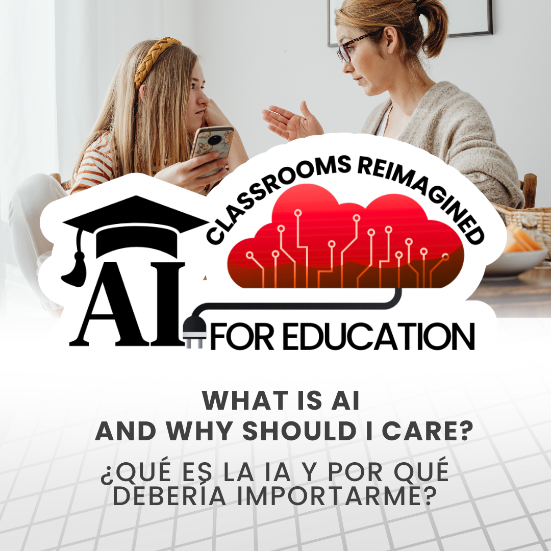 A parent speaking to a teen holding a phone, and the text “What Is AI and Why Should I Care? / ¿Qué es la IA y por qué debería importarme?”