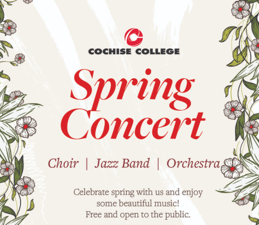 Square graphic with a light neutral background and decorative floral borders on both sides. At the top is the Cochise College name and logo. Centered text reads “Spring Concert,” with “Choir | Jazz Band | Orchestra” below. Smaller text at the bottom notes
